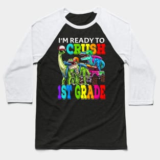 I'm Ready To Crush 1st Grade Monster Truck Dinosaur Back To School Baseball T-Shirt